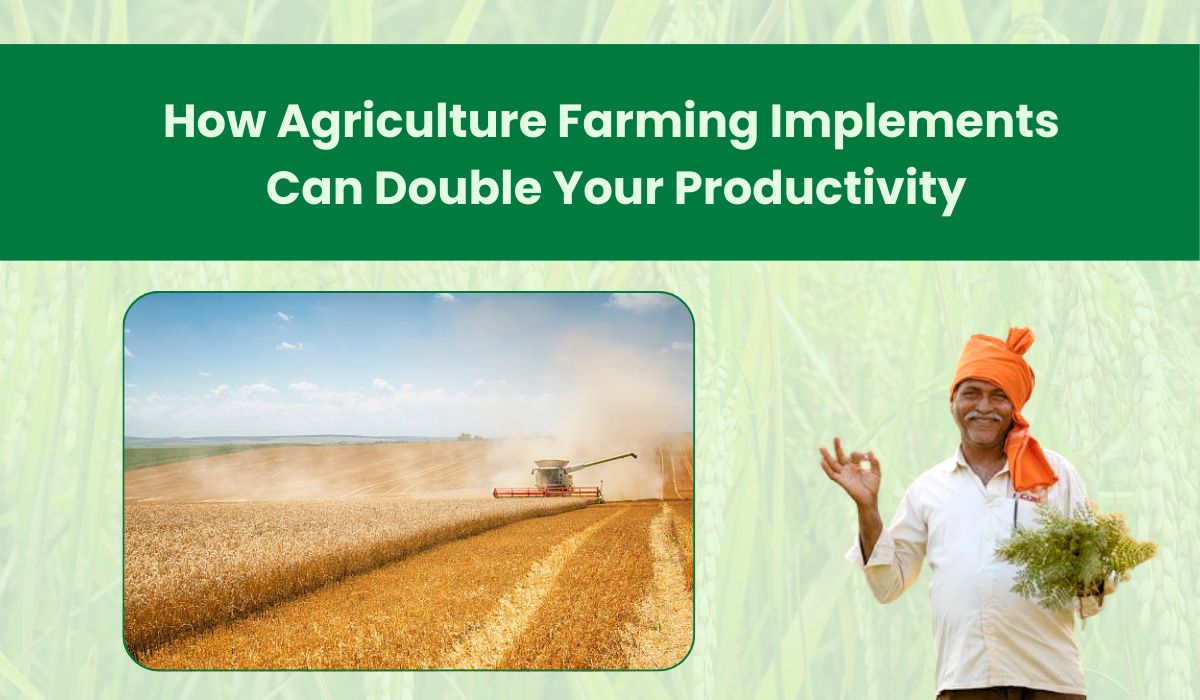 How Agriculture Farming Implements Can Double Your Productivity